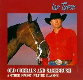 Ian Tyson - Old Corrals And Sagebrush & Other Cowboy Culture Classics