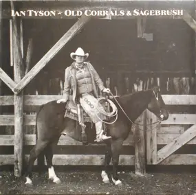 Ian Tyson - Old Corrals & Sagebrush
