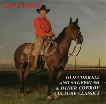 Ian Tyson - Old Corrals And Sagebrush & Other Cowboy Culture Classics