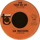 7'' - Ian Whitcomb And Bluesville - You Turn Me On (Turn On Song) / Poor But Honest