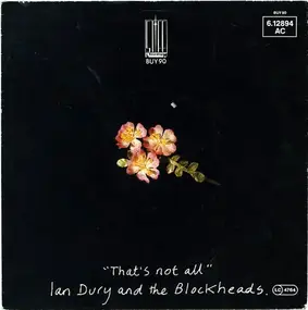 Ian Dury & the Blockheads - That's Not All / I Want To Be Straight