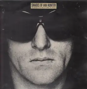 Ian Hunter - Shades Of Ian Hunter