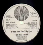 LP - Ian Matthews - If You Saw Thro' My Eyes
