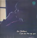 LP - Ian Matthews - If You Saw Thro' My Eyes