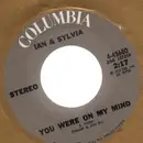 7'' - Ian & Sylvia - you were on my mind