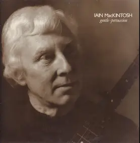 Iain Mackintosh - Gentle Persuasion