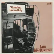 LP - Iain MacKintosh - Standing Room Only