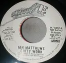7inch Vinyl Single - Iain Matthews - Dirty Work