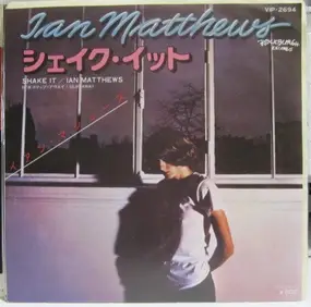 Iain Matthews - Shake It / Slip Away