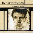 Double CD - Iain Matthews - A Tiniest Wham