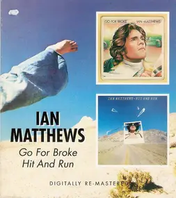 Ian Matthews - Go For Broke/Hit And Run