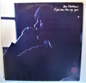 Iain Matthews - If You Saw Thro' My Eyes