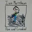 LP - Iain Matthews - Pure And Crooked