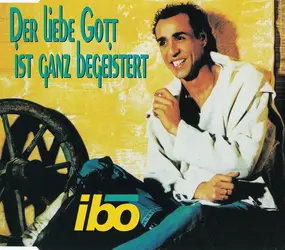 Ibo - Der Liebe Gott Ist Ganz Begeistert