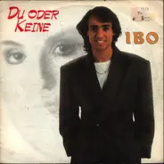 Ibo - Du Oder Keine / Was macht schon die eine Nacht
