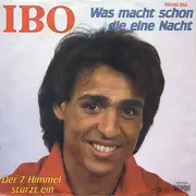 7inch Vinyl Single - Ibo - Was Macht Schon Die Eine Nacht