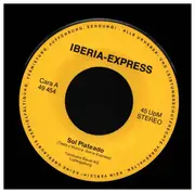 7inch Vinyl Single - Iberia Express - Sol Plateado/Tristeza