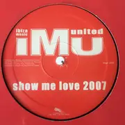 12inch Vinyl Single - Ibiza Music United - Show Me Love 2007