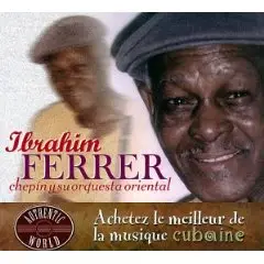 Ibrahim Ferrer - Chepin y Su Orquesta Oriental