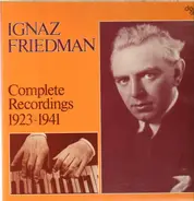 Ignaz Friedman - Complete Recordings 923-1941