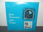 LP - Ignaz Friedman - Ignaz Friedmann Plays Chopin - Still Sealed