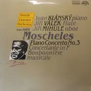 LP - Ignaz Moscheles , Dvořák Chamber Orchestra , Ivan Pařík - Piano Concerto N°3 - Concertante In F - Bonbonnière Musicale