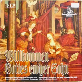 Ignaz Reimann - Willkommen Gottes Ew´ger Sohn / Die Christkindlmesse