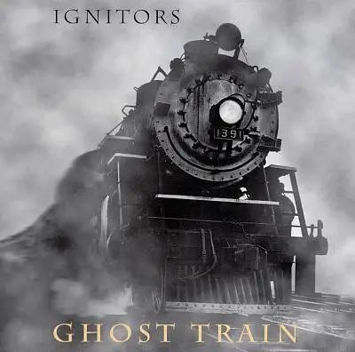 Ignitors - Ghost Train