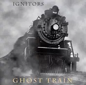 Ignitors - Ghost Train