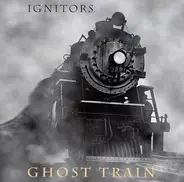 Ignitors - Ghost Train
