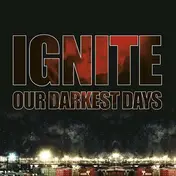 Ignite - Our Darkest Days (re-issue 2017)