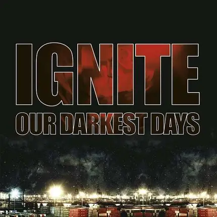 Ignite - Our Darkest Days (re-issue 2017)