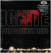 Ignite - Our Darkest Days