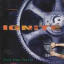 CD - Ignite - Past Our Means