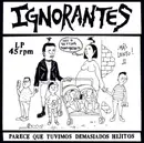 LP - Ignorantes - Parece Que Tuvimos Demasiados Hijitos - Ltd. Ed.