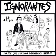 Ignorantes - Parece Que Tuvimos Demasiados Hijitos