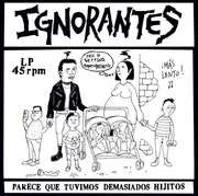 LP - Ignorantes - Parece Que Tuvimos Demasiados Hijitos - Ltd. Ed.