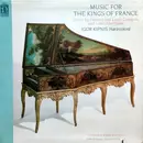 LP - Igor Kipnis - Music For The Kings Of France: Suites By Francois and Louis Couperin and Louis Marchand
