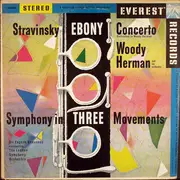 LP - Stravinsky - Ebony Concerto (Dedicated To Woody Herman) / Symphony In Three Movements