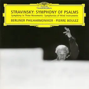 Igor Stravinsky - Symphony Of Psalms - Symphony In Three Movements - Symphonies Of Wind Instruments