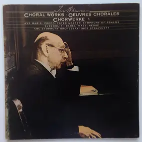 Igor Stravinsky - Choral Works = Œuvres Chorales = Chorwerke 1