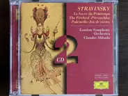 Stravinsky - Le Sacre Du Printemps · The Firebird · Pétrouchka · Pulcinella · Jeu De Cartes