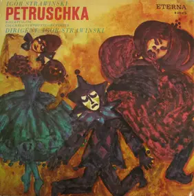 Igor Stravinsky - Petruschka (Revidierte Fassung Von 1947)