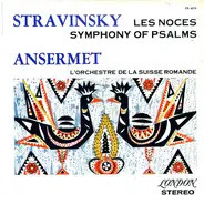 Igor Stravinsky , Ernest Ansermet , L'Orchestre De La Suisse Romande - Les Noces / Symphony Of Psalms