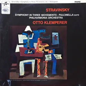 Igor Stravinsky - Symphony In Three Movements • Pulcinella Suite