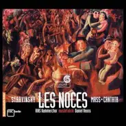 Stravinsky - Les Noces / Mass / Cantata