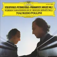 Igor Stravinsky , Sergei Prokofiev , Anton Webern , Pierre Boulez - Maurizio Pollini - Petrouchka / Sonate No. 7 / Variationen Op. 27 / Sonate No. 2