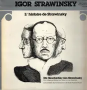 LP - Igor Stravinsky - Die Geschichte Vom Strawinsky. Eine Collage Aus Stücken Und Texten Und Texten Von Igor Strawinsky - +Libretto