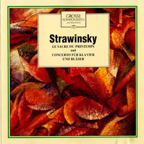 Igor Stravinsky - Le Sacre Du Printemps Und Concerto Für Klavier Und Bläser