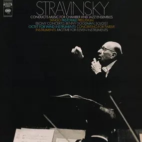 Igor Stravinsky - Stravinsky Conducts Music For Chamber And Jazz Ensembles